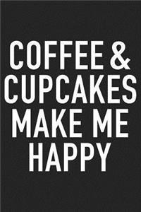 Coffee and Cupcakes Make Me Happy