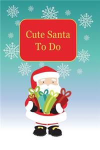 Cute Santa to Do: 137 to Do Journal and Goals Lined Page Softcover Planner, College Ruled Notebook (6x9, 137 Pages), Santa Gifts