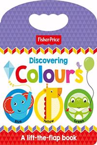 Fisher Price: Discovering Colours (Lift & Learn 2)