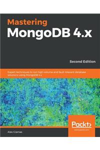 Mastering MongoDB 4.x - Second Edition