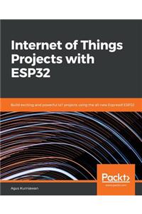 Internet of Things Projects with ESP32