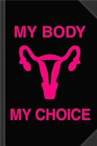 My Body My Choice Reproductive Rights Journal Notebook