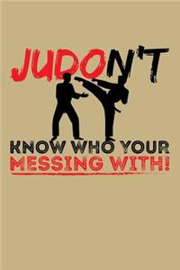 Judon't Know Who Your Messing With!