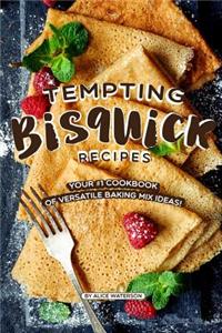 Tempting Bisquick Recipes: Your #1 Cookbook of Versatile Baking Mix Ideas!