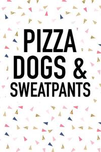 Pizza Dogs and Sweatpants