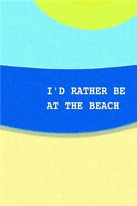 I'd Rather Be at the Beach