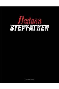 Badass Stepfather: 3 Column Ledger