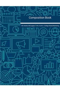 Composition Book 100 Sheets/200 Pages/7.44 X 9.69 In. College Ruled/ Marketing