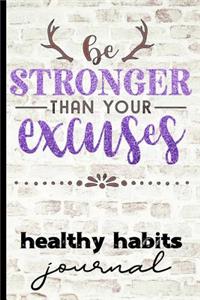 Be Stronger Than Your Excuses Healthy Habits Journal