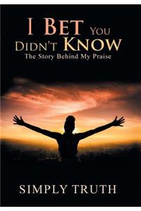 I Bet You Didn't Know