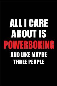 All I Care about Is Powerboking and Like Maybe Three People