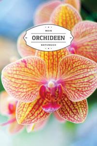 Mein Orchideen Notizbuch: Notizbuch FÃ¼r Liebhaber Von Orchideen - 6x9 Zoll Format (Ca. 15x23 CM) - Liniert - 120 Seiten - Soft Cover