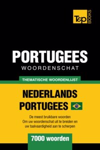 Thematische woordenschat Nederlands-Braziliaans Portugees - 7000 woorden