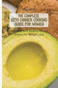 The Complete KETO Dinner Cooking Guide For Women