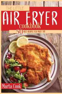 The Little Air Fryer Cookbook