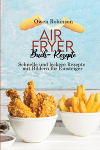 Air Fryer Buch- Rezepte