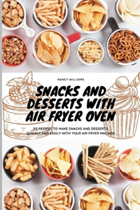 Snacks and Desserts with Air Fryer Oven