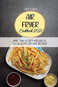 Air Fryer Cookbook 2021