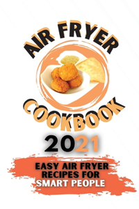Air Fryer Cookbook 2021