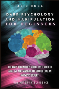 Dark Psychology and Manipulation for Beginners