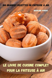 Le Livre de Cuisine Complet Pour La Friteuse À Air