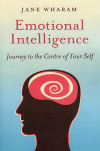 Emotional Intelligence - Journey to the Centre of Your Self