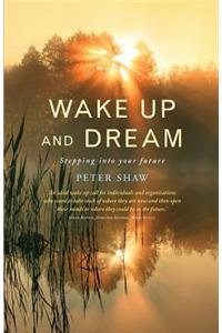 Wake Up and Dream