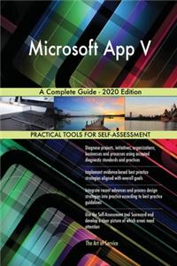 Microsoft App V A Complete Guide - 2020 Edition