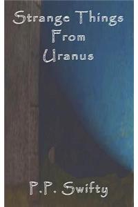 Strange Things from Uranus
