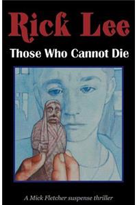 Those Who Cannot Die