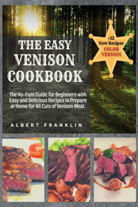 The Easy Venison Cookbook