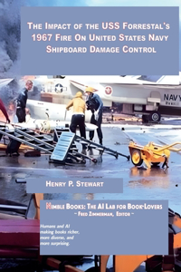 Impact of the USS Forrestal's 1967 Fire on United States Navy Shipboard Damage Control