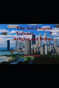 Sol Empire Volume 6 Religion and Robots