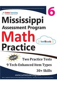 Mississippi Assessment Program Test Prep: 6th Grade Math Practice Workbook and Full-Length Online Assessments: Map Study Guide