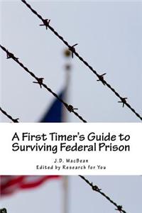A First Timer's Guide to Surviving Federal Prison
