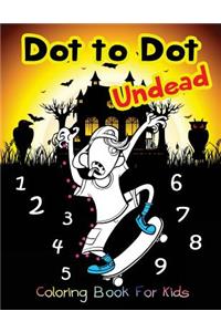 Dot to Dot Undead Coloring Book for Kids