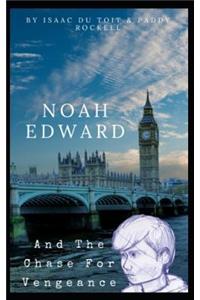 Noah Edward and the Chase for Vengeance