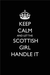 Keep Calm and Let the Scottish Girl Handle It
