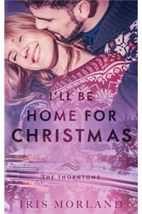 I'll Be Home for Christmas (a Thorntons Christmas Novella)
