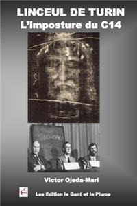 LINCEUL DE TURIN - L imposture du C14