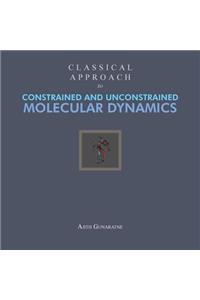 Classical Approach to Constrained and Unconstrained Molecular Dynamics