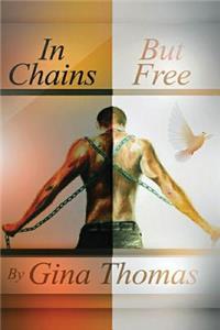In Chains but Free