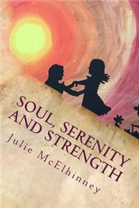 Soul, Serenity and Strength