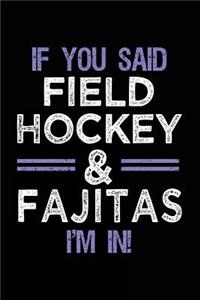 If You Said Field Hockey & Fajitas I'm In
