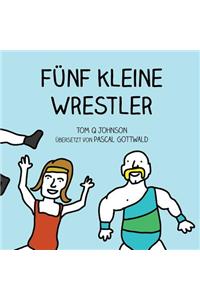 Funf Kleine Wrestler