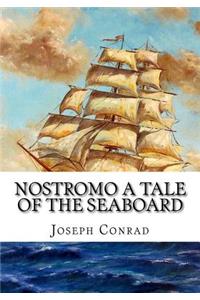 Nostromo A Tale of the Seaboard