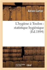 L'Hygiène À Toulon: Statistique Hygiénique