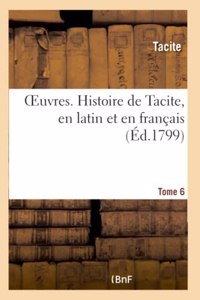 OEuvres. Histoire de Tacite, en latin et en français - Tome 6