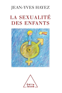 Children's Sexuality / La Sexualité des enfants
