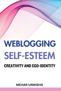 Weblogging Self-Esteem Creativity and Ego-Identity